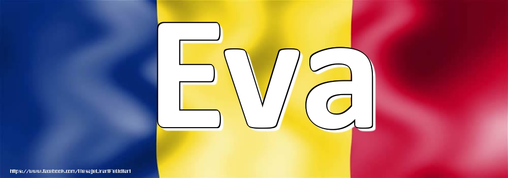 Felicitari cu numele tau - Numele Eva pe steagul României