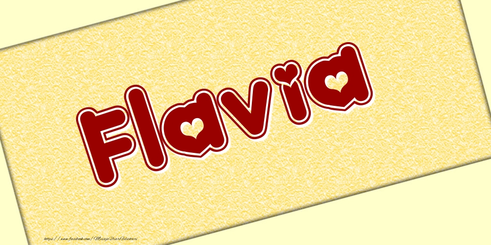 Felicitari cu numele tau - Poza cu numele Flavia - Scris cu inimioare