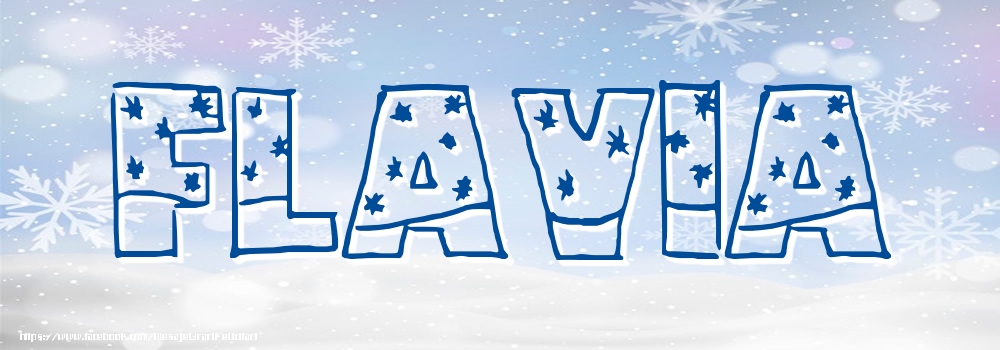 Felicitari cu numele tau - Imagine cu numele Flavia - Iarna