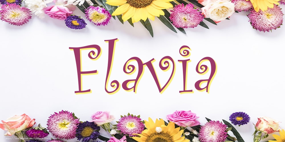 Felicitari cu numele tau - Poza cu numele Flavia - Flori