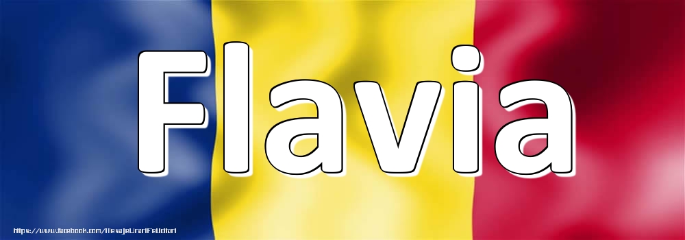 Felicitari cu numele tau - Numele Flavia pe steagul României