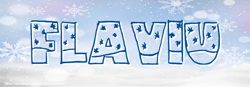 Felicitari cu numele tau - Imagine cu numele Flaviu - Iarna