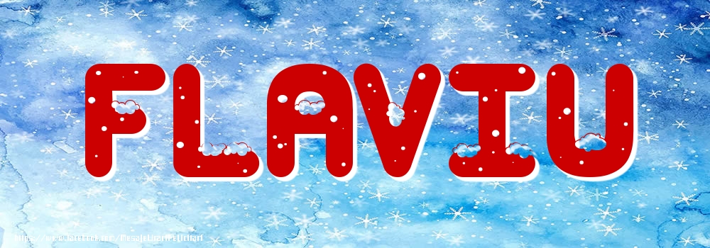 Felicitari cu numele tau - Poza cu numele Flaviu - Iarna