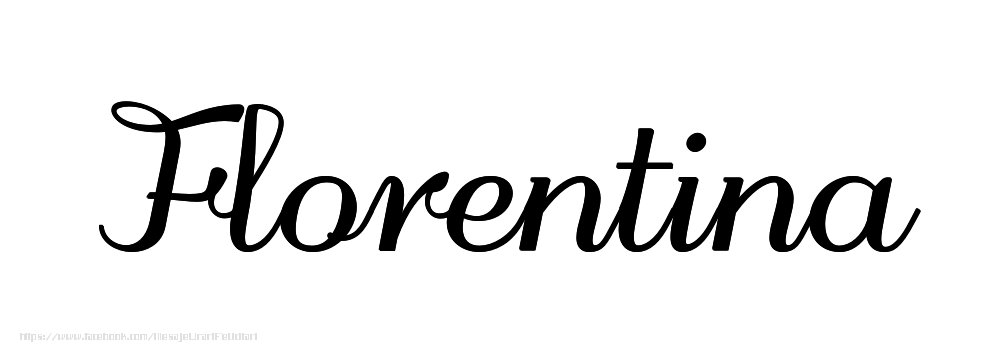 Felicitari cu numele tau - Imagine cu numele Florentina - Scris de mână