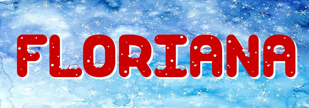 Felicitari cu numele tau - Poza cu numele Floriana - Iarna