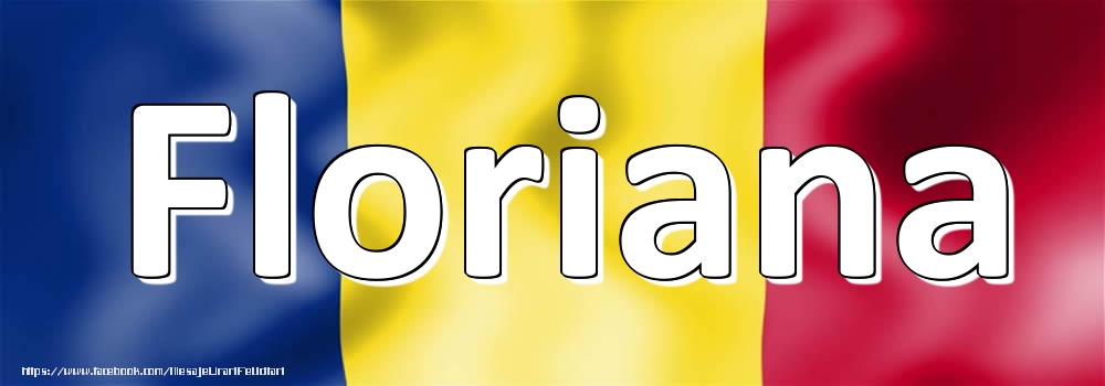 Felicitari cu numele tau - Numele Floriana pe steagul României