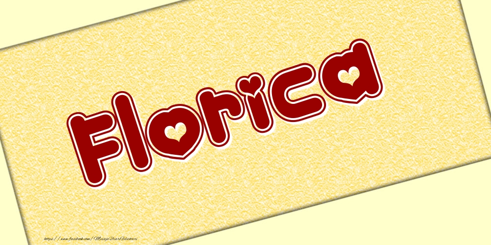Felicitari cu numele tau - Poza cu numele Florica - Scris cu inimioare