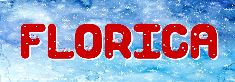 Felicitari cu numele tau - Poza cu numele Florica - Iarna
