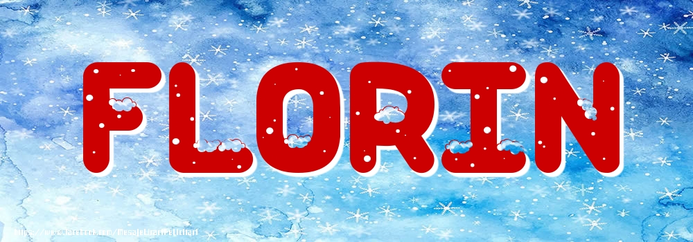 Felicitari cu numele tau - Poza cu numele Florin - Iarna