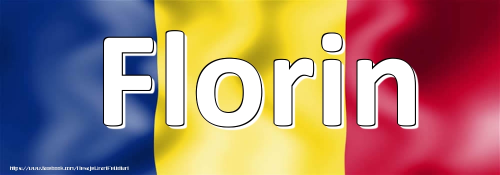 Felicitari cu numele tau - Numele Florin pe steagul României