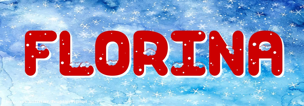 Felicitari cu numele tau - Poza cu numele Florina - Iarna
