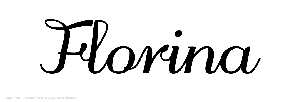 Felicitari cu numele tau - Imagine cu numele Florina - Scris de mână