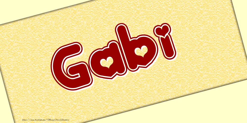 Felicitari cu numele tau - Poza cu numele Gabi - Scris cu inimioare