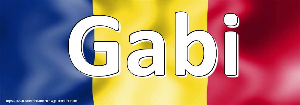 Felicitari cu numele tau - Numele Gabi pe steagul României