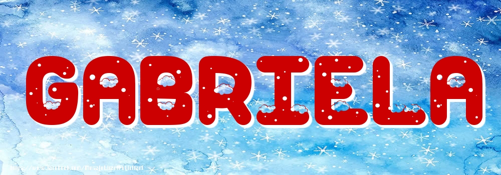 Felicitari cu numele tau - Poza cu numele Gabriela - Iarna