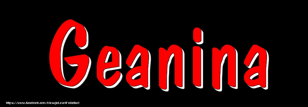 Felicitari cu numele tau - Imagine cu numele Geanina - Rosu pe fundal Negru