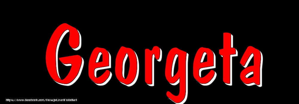 Felicitari cu numele tau - Imagine cu numele Georgeta - Rosu pe fundal Negru