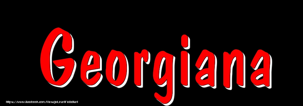 Felicitari cu numele tau - Imagine cu numele Georgiana - Rosu pe fundal Negru