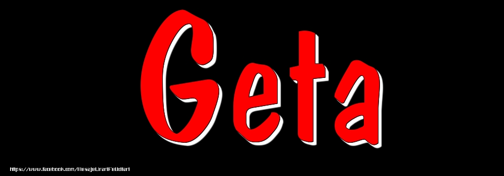 Felicitari cu numele tau - Imagine cu numele Geta - Rosu pe fundal Negru