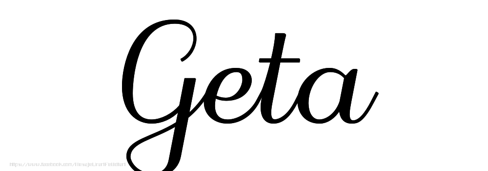 Felicitari cu numele tau - Imagine cu numele Geta - Scris de mână