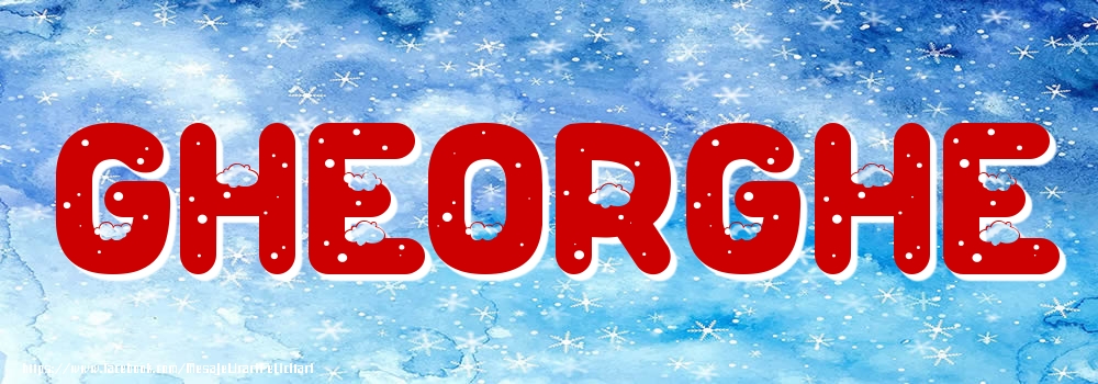 Felicitari cu numele tau - Poza cu numele Gheorghe - Iarna