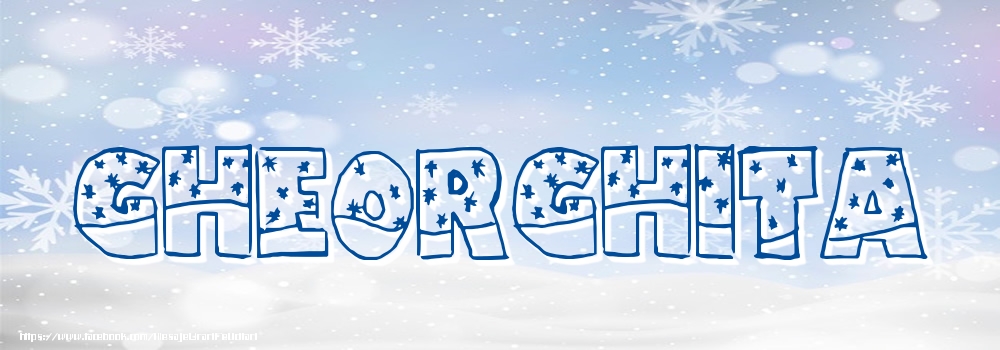 Felicitari cu numele tau - Imagine cu numele Gheorghita - Iarna