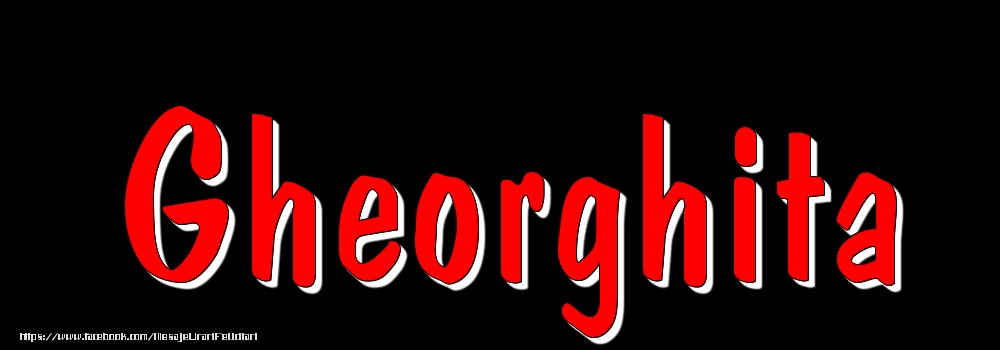 Felicitari cu numele tau - Imagine cu numele Gheorghita - Rosu pe fundal Negru