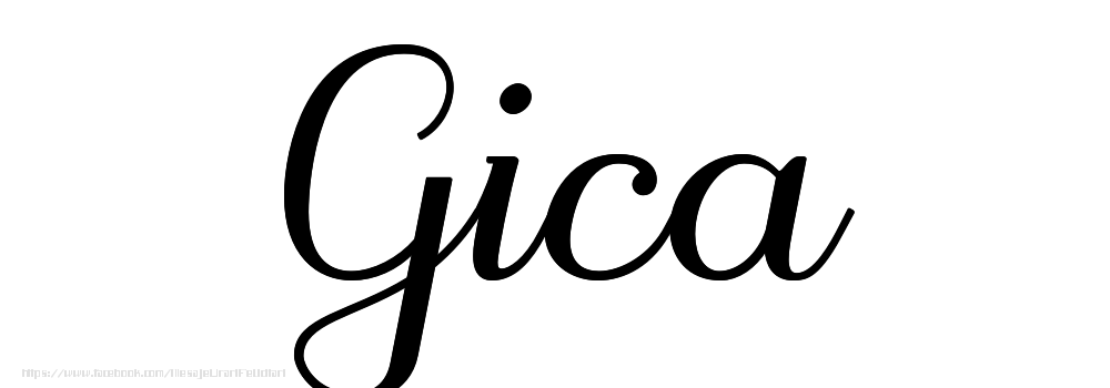 Felicitari cu numele tau - Imagine cu numele Gica - Scris de mână