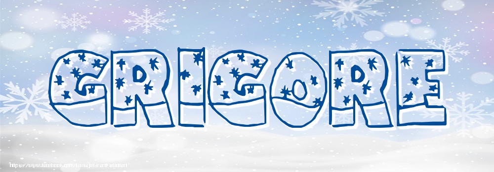 Felicitari cu numele tau - Imagine cu numele Grigore - Iarna
