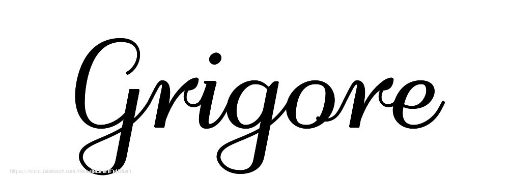 Felicitari cu numele tau - Imagine cu numele Grigore - Scris de mână