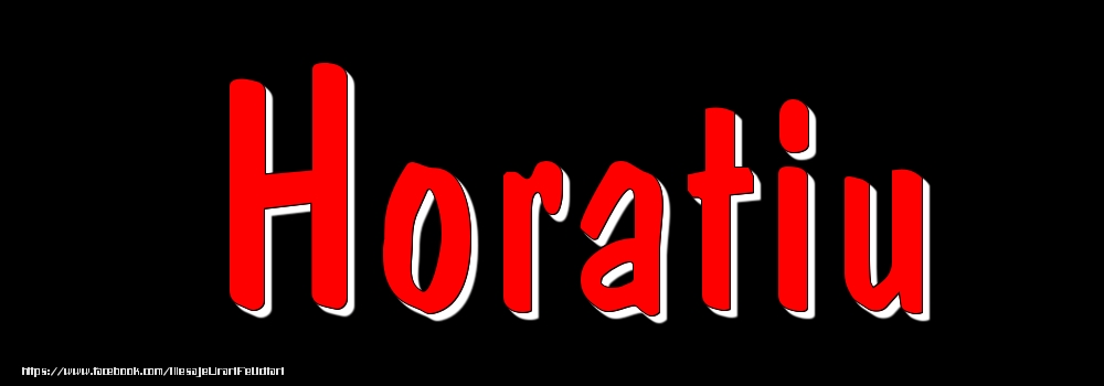 Felicitari cu numele tau - Imagine cu numele Horatiu - Rosu pe fundal Negru