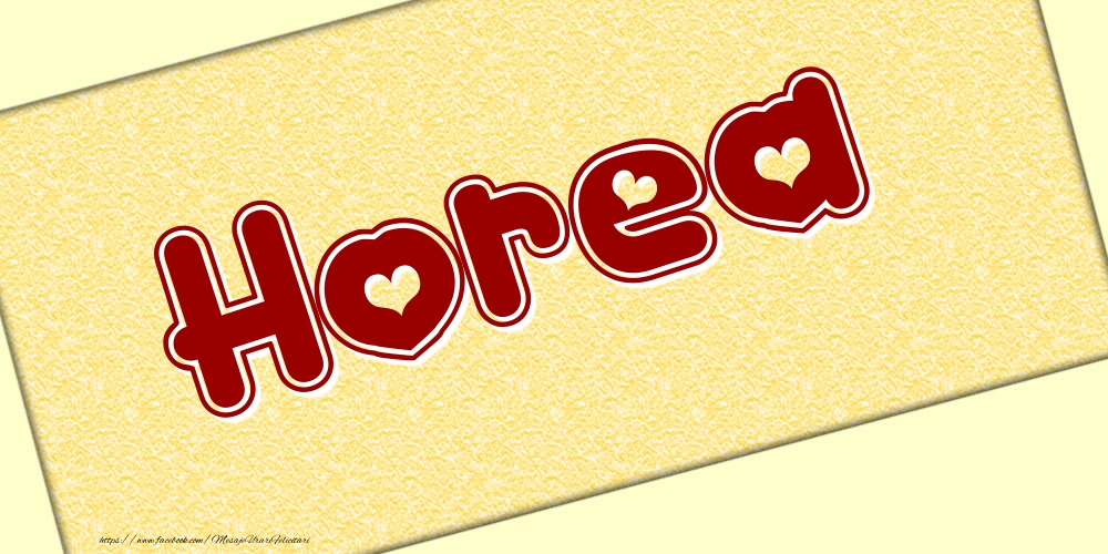 Felicitari cu numele tau - Poza cu numele Horea - Scris cu inimioare