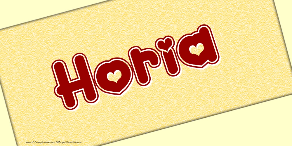 Felicitari cu numele tau - Poza cu numele Horia - Scris cu inimioare