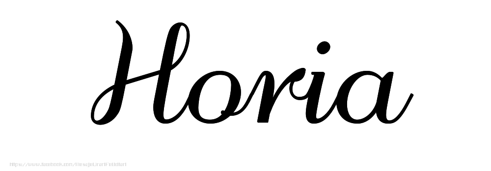Felicitari cu numele tau - Imagine cu numele Horia - Scris de mână