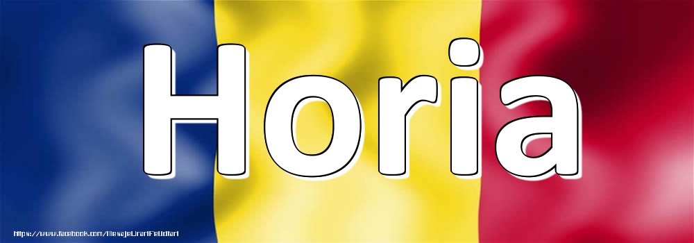 Felicitari cu numele tau - Numele Horia pe steagul României