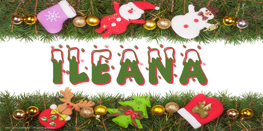 Felicitari cu numele tau - Poza cu numele Ileana de Craciun