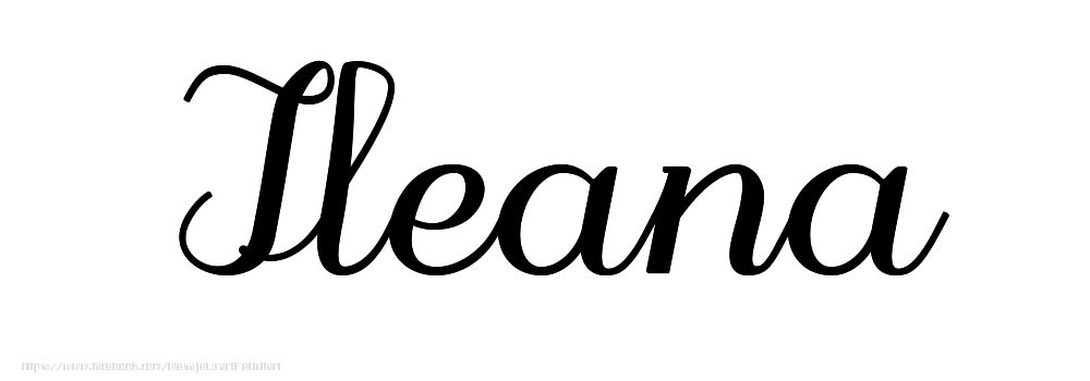 Felicitari cu numele tau - Imagine cu numele Ileana - Scris de mână