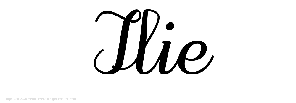 Felicitari cu numele tau - Imagine cu numele Ilie - Scris de mână