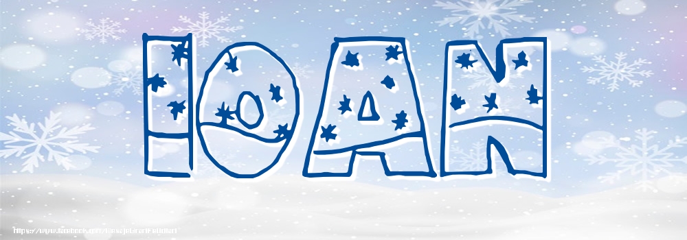 Felicitari cu numele tau - Imagine cu numele Ioan - Iarna