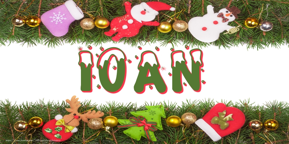 Felicitari cu numele tau - Poza cu numele Ioan de Craciun