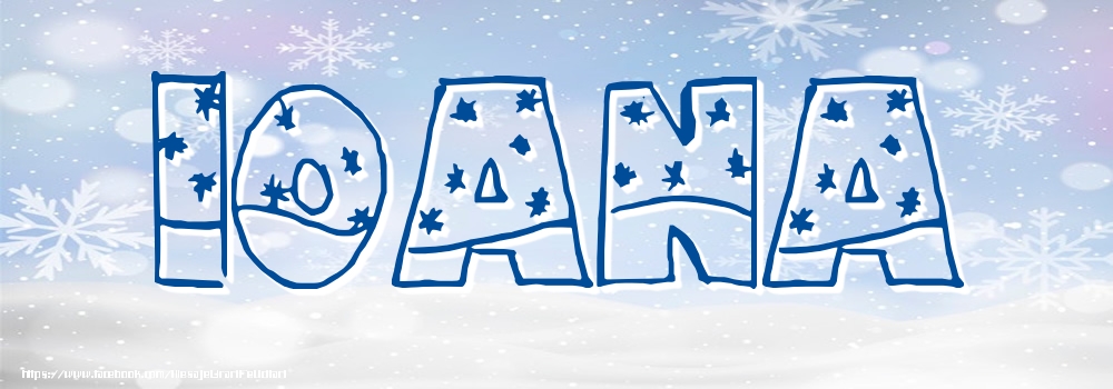 Felicitari cu numele tau - Imagine cu numele Ioana - Iarna