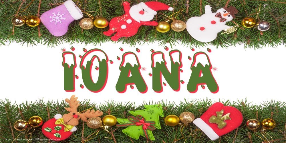 Felicitari cu numele tau - Poza cu numele Ioana de Craciun