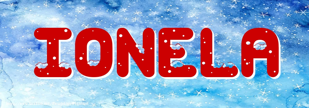 Felicitari cu numele tau - Poza cu numele Ionela - Iarna