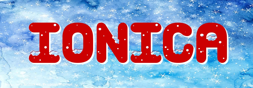 Felicitari cu numele tau - Poza cu numele Ionica - Iarna