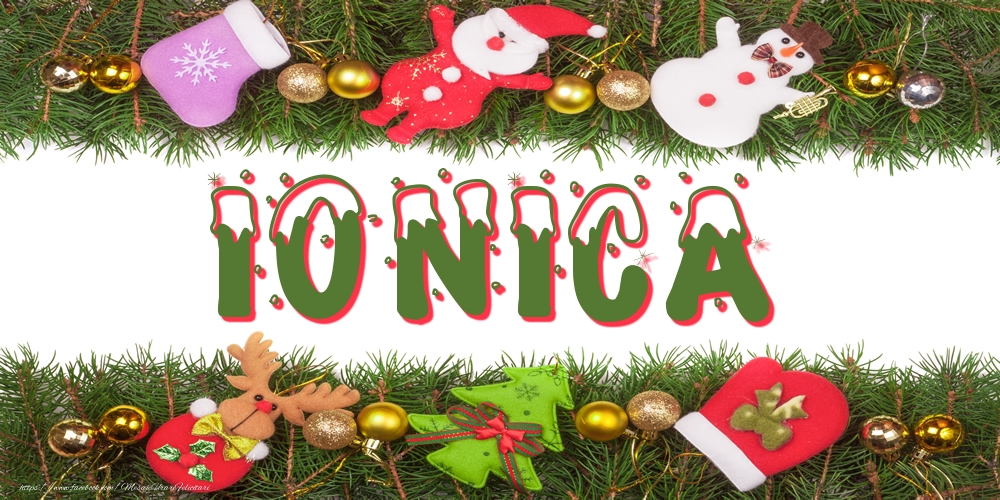 Felicitari cu numele tau - Poza cu numele Ionica de Craciun