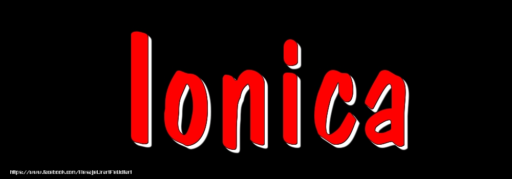 Felicitari cu numele tau - Imagine cu numele Ionica - Rosu pe fundal Negru