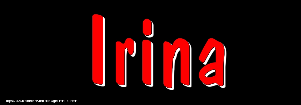 Felicitari cu numele tau - Imagine cu numele Irina - Rosu pe fundal Negru