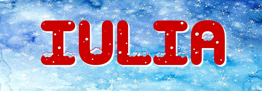 Felicitari cu numele tau - Poza cu numele Iulia - Iarna
