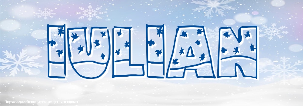 Felicitari cu numele tau - Imagine cu numele Iulian - Iarna
