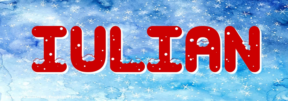 Felicitari cu numele tau - Poza cu numele Iulian - Iarna